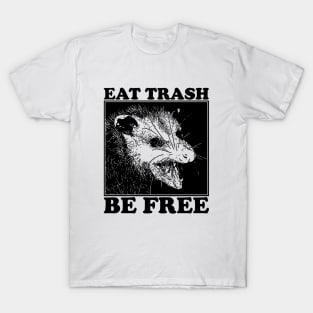 Eat Trash Be Free T-Shirt